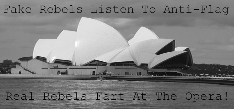 Real rebels fart at the opera!