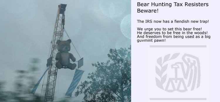 Bear hunting tax resisters beware!